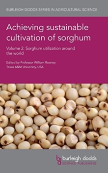 Image for Achieving sustainable cultivation of sorghumVolume 2,: Sorghum utilisation around the world