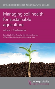 Image for Managing soil health for sustainable agricultureVolume 1,: Fundamentals