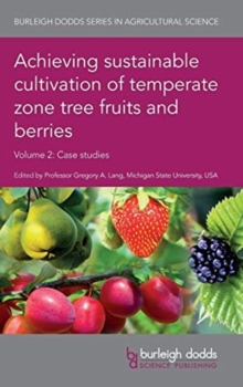 Image for Achieving sustainable cultivation of temperate zone tree fruits and berriesVolume 2,: Case studies