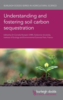 Image for Understanding and fostering soil carbon sequestration