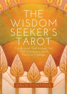 The Wisdom Seeker’s Tarot: Cards and Techniques for Self-Discovery and Positive Change