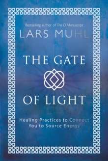 Image for The Gate of Light : How to Connect and Heal with Source