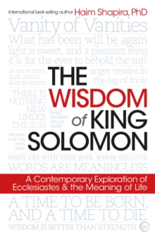Image for Wisdom of King Solomon: A Contemporary Exploration of Ecclesiastes and the Meaning of Life