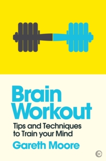 Image for Brain Workout: Tips and Techniques to Train your Mind