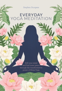 Image for Everyday yoga meditation  : still your mind and find inner peace through the transformative power of kriya yoga