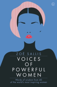 Image for Voices of powerful women  : words of wisdom from 40 of the world's most inspiring women