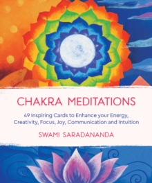 Image for Chakra Meditations : 49 Inspiring Cards to Enhance your Energy, Creativity, Focus, Joy, Communication and Intuition