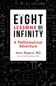 Image for Eight lessons on infinity: a mathematical adventure