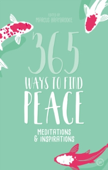 Image for 365 ways to find peace: meditations and inspirations