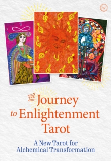 The Journey to Enlightenment Tarot: Alchemy to Break Through Your Blocks and Transform Yourself