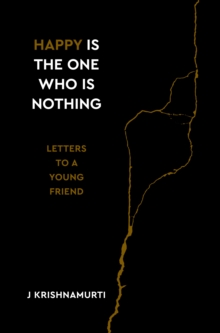 Happy Is the One Who Is Nothing: Letters to a Young Friend