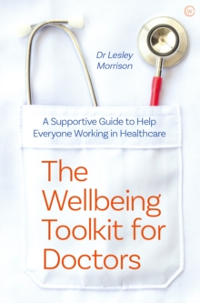 Image for The wellbeing toolkit for doctors  : a supportive guide to help everyone working in healthcare