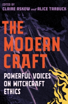 Image for The Modern Craft: Powerful voices on witchcraft ethics