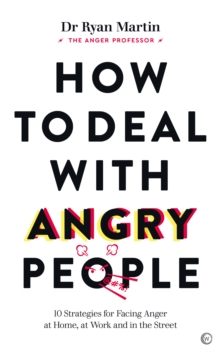 Image for How to deal with angry people  : 10 strategies for facing anger at home, at work and in the street