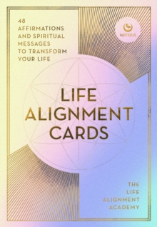 Image for The Life Alignment Cards : 48 spiritual messages for a journey of transformation and personal healing
