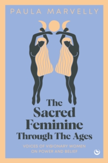Image for The Sacred Feminine Through The Ages