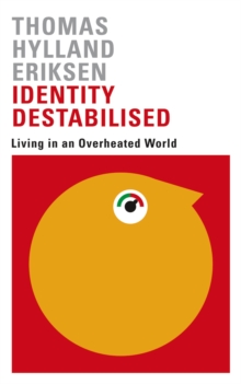Image for Identity destabilised: living in an overheated world