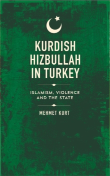 Image for Kurdish Hizbullah in Turkey: Islamism, violence and the state