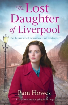 Image for The Lost Daughter of Liverpool : A Heartbreaking and Gritty Family Saga