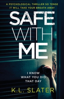 Image for Safe with Me : A Psychological Thriller So Tense It Will Take Your Breath Away
