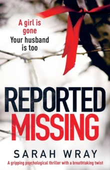 Image for Reported Missing : A Gripping Psychological Thriller with a Breath-Taking Twist