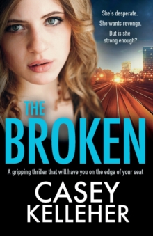 Image for The Broken : A gripping thriller that will have you on the edge of your seat