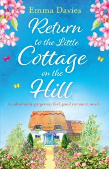 Image for Return to the Little Cottage on the Hill : An absolutely gorgeous, feel good romance novel