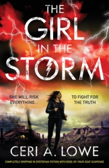 Image for The Girl in the Storm : Completely gripping ya dystopian fiction with edge-of-your-seat suspense