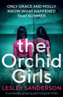 Image for The Orchid Girls : A completely gripping psychological thriller
