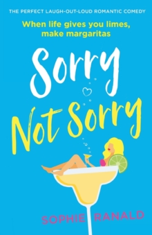 Image for Sorry Not Sorry : The perfect laugh out loud romantic comedy