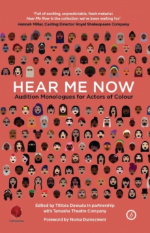 Image for Hear me now  : audition monologues for actors of colour
