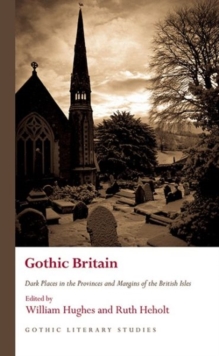 Image for Gothic Britain  : dark places in the provinces and margins of the British Isles