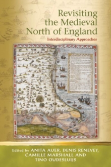 Image for Revisiting the medieval north of England  : interdisciplinary approaches