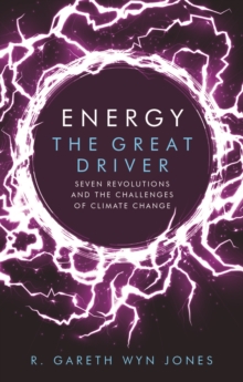 Image for Energy, the great driver: seven revolutions and the challenges of climate change
