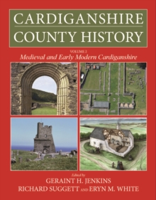 Image for Cardiganshire County History Volume 2: Medieval and Early Modern Cardiganshire