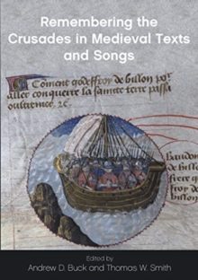 Image for Remembering the Crusades in medieval texts and songs