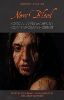 New Blood: Critical Approaches to Contemporary Horror