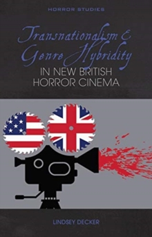 Image for Transnationalism and genre hybridity in new British horror cinema.