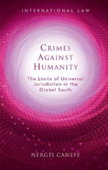 Image for Crimes against humanity  : the limits of universal jurisdiction in the Global South