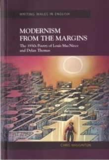Image for Modernism from the Margins: The 1930S Poetry of Louis MacNeice and Dylan Thomas