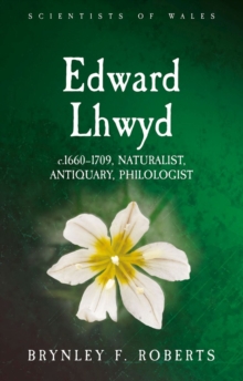 Image for Edward Lhwyd  : c.1660-1709, naturalist, antiquary, philologist