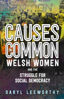 Image for Causes in common  : Welsh women and the struggle for social democracy