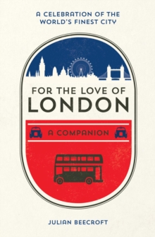 Image for For the love of London: a companion