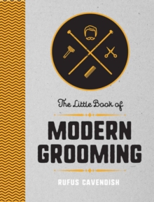 Image for Little Book of Modern Grooming: How to Look Sharp and Feel Good