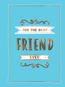 For the Best Friend Ever: The Perfect Gift to Give to Your BFF