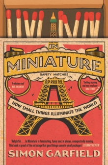 Image for In miniature: how small things illuminate the world