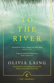 Image for To the river  : a journey beneath the surface