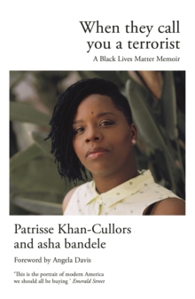 Image for When they call you a terrorist  : a Black Lives Matter memoir