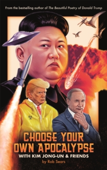 Image for Choose your own apocalypse with Kim Jong-un & friends
