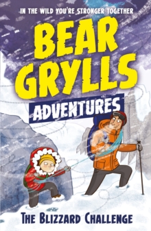 Image for A Bear Grylls Adventure 1: The Blizzard Challenge